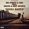 Big Street & Liba - Senza Rotta (feat. Brano & Josè Quervo) - Single